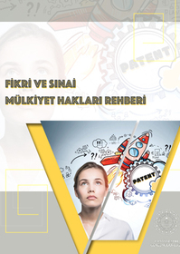 Fikrî ve Sınai Mülkiyet Hakları Rehberi 