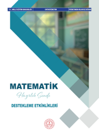 Hazırlık Sınıfı Matematik Dersi Destekleme Etkinlikleri Öğretmen Kılavuz Kitabı