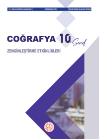 10.Sınıf Coğrafya Dersi Zenginleştirme Etkinlikleri Öğretmen Kılavuz Kitabı