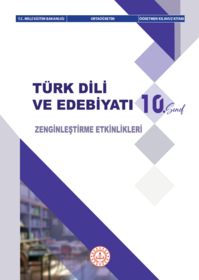 10.Sınıf Türk Dili ve Edebiyatı Dersi Zenginleştirme Etkinlikleri Öğretmen Kılavuz Kitabı