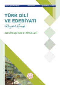 Hazırlık Sınıfı Türk Dili ve Edebiyatı Dersi Zenginleştirme Etkinlikleri Öğretmen Kılavuz Kitabı