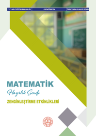 Hazırlık Sınıfı Matematik Dersi Zenginleştirme Etkinlikleri Öğretmen Kılavuz Kitabı
