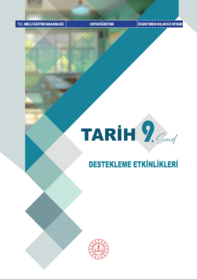 9. Sınıf Tarih Dersi Destekleme Etkinlikleri Öğretmen Kılavuz Kitabı