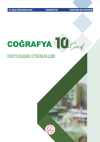 10. Sınıf Coğrafya Dersi Destekleme Etkinlikleri Öğretmen Kılavuz Kitabı