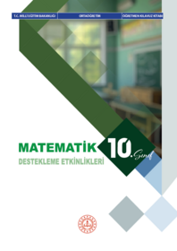 10. Sınıf Matematik Dersi Destekleme Etkinlikleri Öğretmen Kılavuz Kitabı