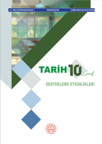 10. Sınıf Tarih Dersi Destekleme Etkinlikleri Öğretmen Kılavuz Kitabı