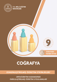 Zenginleştirilmiş Öğretim Etkinlikleri 9. Sınıf Coğrafya Öğretmen Rehber Kitabı