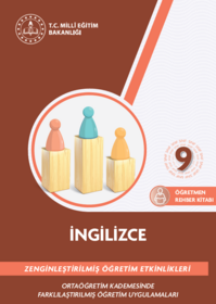 Zenginleştirilmiş Öğretim Etkinlikleri 9. Sınıf İngilizce Öğretmen Rehber Kitabı