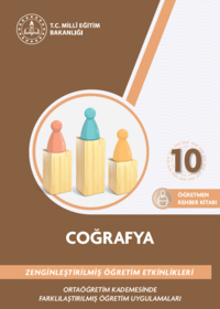 Zenginleştirilmiş Öğretim Etkinlikleri 10. Sınıf Coğrafya Öğretmen Rehber Kitabı