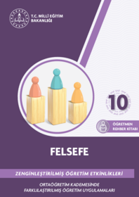 Zenginleştirilmiş Öğretim Etkinlikleri 10. Sınıf Felsefe Öğretmen Rehber Kitabı