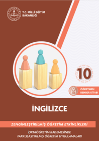 Zenginleştirilmiş Öğretim Etkinlikleri 10. Sınıf İngilizce Öğretmen Rehber Kitabı