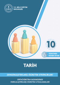Zenginleştirilmiş Öğretim Etkinlikleri 10. Sınıf Tarih Öğretmen Rehber Kitabı