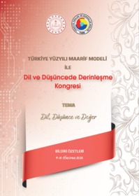 Türkiye Yüzyılı Maarif Modeli İle Dil ve Düşüncede Derinleşme Kongresi Bildiri Özetleri Kitabı