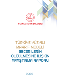 Türkiye Yüzyılı Maarif Modeli Becerilerin Ölçülmesine İlişkin Araştırma Raporu