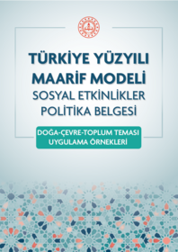 Türkiye Yüzyılı Maarif Modeli Sosyal Etkinlikler Politika Belgesi Doğa-Çevre-Toplum Teması Uygulama Örnekleri